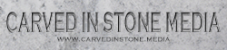 Carved in Stone Media - www.carvedinstone.media