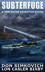 SUBTERFUGE: A TOM STONE DETECTIVE STORY - Drug Cartels. Revenge. And Murder. Narco-subs dump their deadly cargo on the beaches of LA, Until Detective Tom Stone Takes Action.